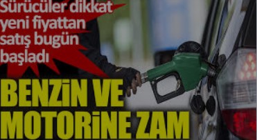 ''Benzine ve motorine zam geliyor''