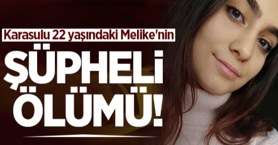 22 yaşındaki genç kız öğrenci yurdunda ölü bulundu